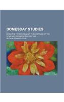 Domesday Studies; Being the Papers Read at the Meetings of the Domesday Commenoration, 1886 ...: (English)