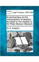 commentary on the interpretation of statutes