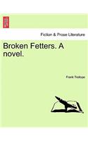 Broken Fetters. a Novel.: (English)