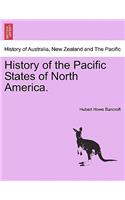 History of the Pacific States of North America.