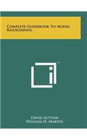 Complete Guidebook To Model Railroading