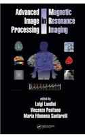 Advanced Image Processing in Magnetic Resonance Imaging: (Signal Processing and Communications)