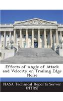 Effects of Angle of Attack and Velocity on Trailing Edge Noise: (English)