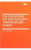 Calculations on the Entropy-Temperature Chart