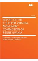 Report of the Culpeper, Virginia, Monument Commission of Pennsylvania