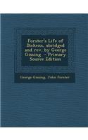 Forster's Life of Dickens, Abridged and REV. by George Gissing