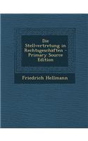 Die Stellvertretung in Rechtsgeschaften - Primary Source Edition