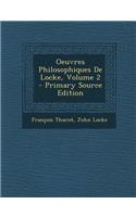Oeuvres Philosophiques de Locke, Volume 2 - Primary Source Edition
