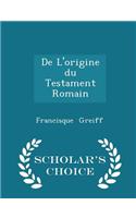 de l'Origine Du Testament Romain - Scholar's Choice Edition