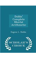 Dubbs' Complete Mental Arithmetic - Scholar's Choice Edition