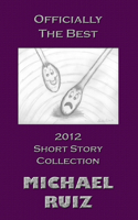 Officially The Best: 2012 Short Story Collection
