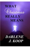 What Christmas Really Means