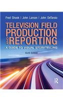 Television Field Production and Reporting