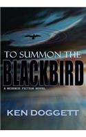 To Summon the Blackbird