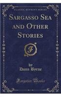 Sargasso Sea and Other Stories (Classic Reprint)
