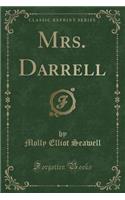 Mrs. Darrell (Classic Reprint)