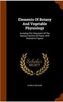 Elements Of Botany And Vegetable Physiology