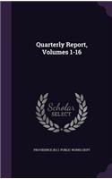 Quarterly Report, Volumes 1-16