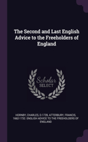 Second and Last English Advice to the Freeholders of England