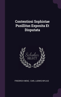 Contentiosi Sophistae Pusillitas Exposita Et Disputata