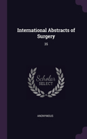 International Abstracts of Surgery: 35