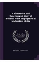 Theoretical and Experimental Study of Neutron Wave Propagation in Moderating Media