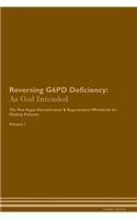 Reversing G6pd Deficiency: As God Intended the Raw Vegan Plant-Based Detoxification & Regeneration Workbook for Healing Patients. Volume 1