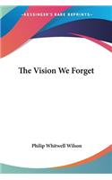 Vision We Forget