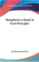 Metaphysics a Study in First Principles