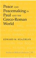 Peace and Peacemaking in Paul and the Greco-Roman World