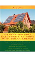 Generating Free Electricity at Home with Solar Energy: (English)