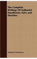 Complete Writings Of Nathaniel Hawthorne; Tales and Sketches