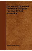 Manual Of Natural Shorthand, Designed For Class Or Self-Instruction