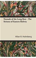 Nomads of the Long Bow - The Siriono of Eastern Bolivia