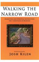 Walking the Narrow Road: Marketing and Spiritual Instruction for Christians in Business