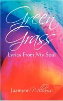 Green Grass: Lyrics From My Soul