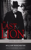 Last Lion: Winston Spencer Churchill, Vol. 2 Lib/E