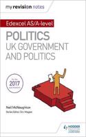 My Revision Notes: Edexcel AS/A-level Politics: UK Government and Politics: (My Revision Notes)