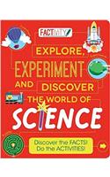 Factivity Explore, Experiment and Discover the World of Science