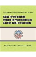 Guide for Hearing Officers in Representation and Section 10(K) Proceedings