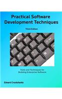 Practical Software Development Techniques 3rd Edition: Tools and Techniques for Building Enterprise Software: (English)