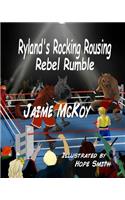 Ryland's Rocking Rousing Rebel Rumble