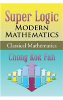 Super Logic Modern Mathematics