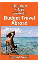 Smart & Easy Guide To Budget Travel Abroad