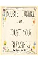 Double Trouble, or Count Your Blessings