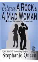 Between a Rock and a Mad Woman