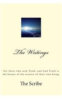 The Writings: For those who seek Truth, and find Truth is the beauty of the essence of their own being.(English)