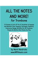 All The Notes And More for Trombone