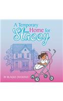 Temporary Home for Stacey