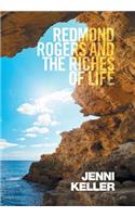 Redmond Rogers and the Riches of Life